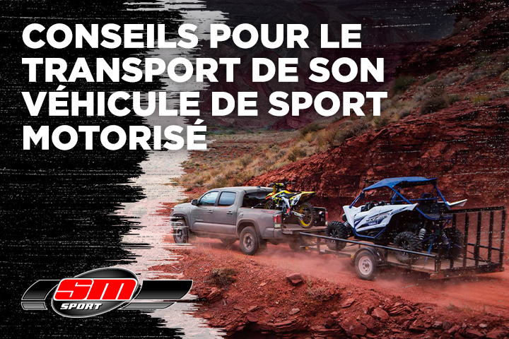 Conseils pour le transport d un VTT Side by side SM Sport