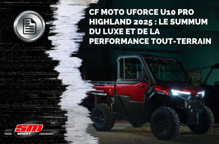 Nouveau CF Moto UFORCE U10 PRO HIGHLAND 2025